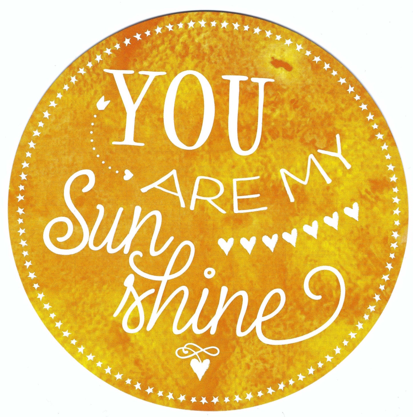 Edition Gollong Round Shaped Postcard with text 'YOU ARE MY Sunshine' written in a cursive font