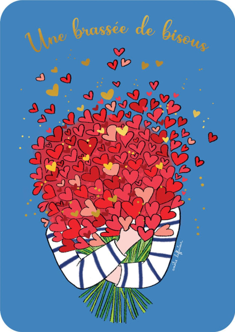 An Armful of Love Postcard by Cartes d'Art featuring the French phrase “Une brassée de bisous” in gold script above a bouquet made of many red and pink hearts, with small gold hearts and confetti. The bouquet is held by a person wearing a white and navy striped sweater, whose arms and hands are visible.