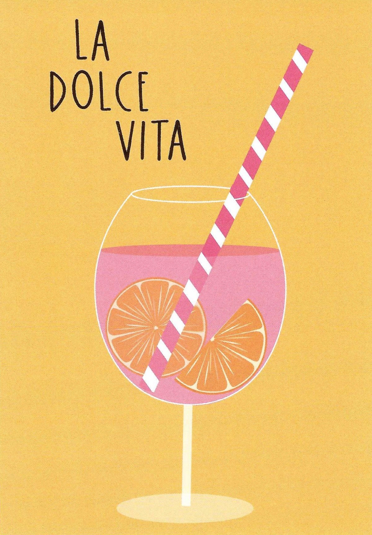 La Dolce Vita Cocktail Postcard by Nobis Design featuring a pink drink in a wine glass with orange slices and a pink-and-white striped straw on a warm yellow background, with the text 'LA DOLCE VITA' in gold foil at the top.