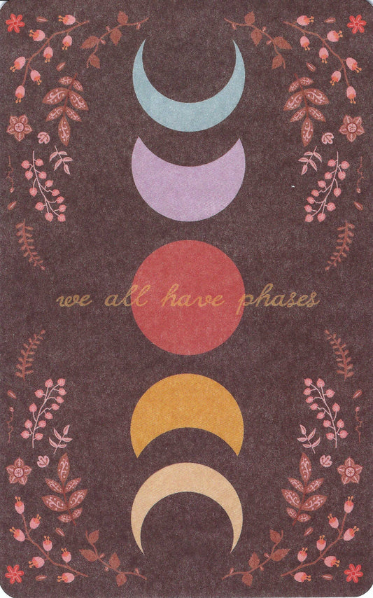 Luna Cards - Moon - Phases - Lunar - We All Have Our Phases - Mini Postcard
