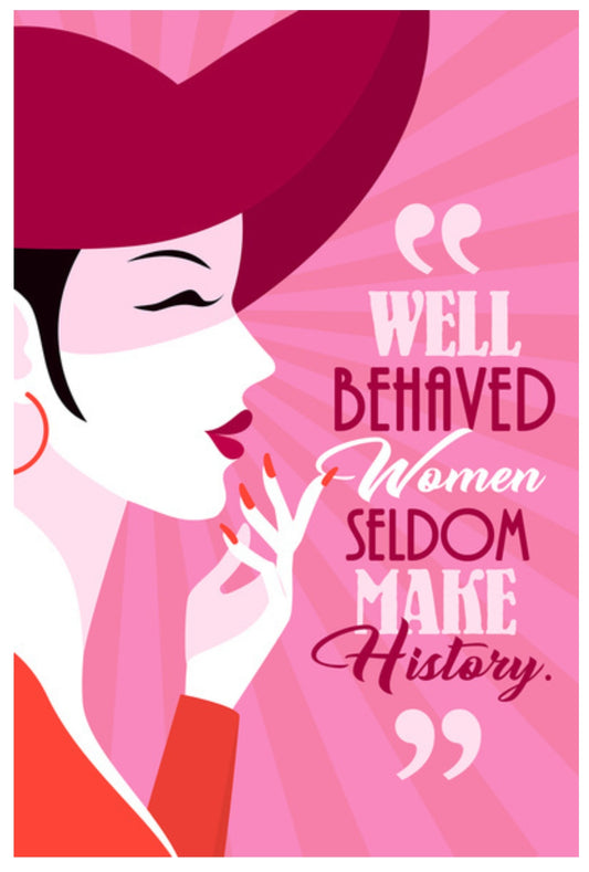 Well Behaved Women Seldom Make History Postcard by Lantern Press Lantern Press featuring a woman in profile wearing a large hat, with the quote 'WELL BEHAVED Women Seldom MAKE History.' in white and dark pink text.